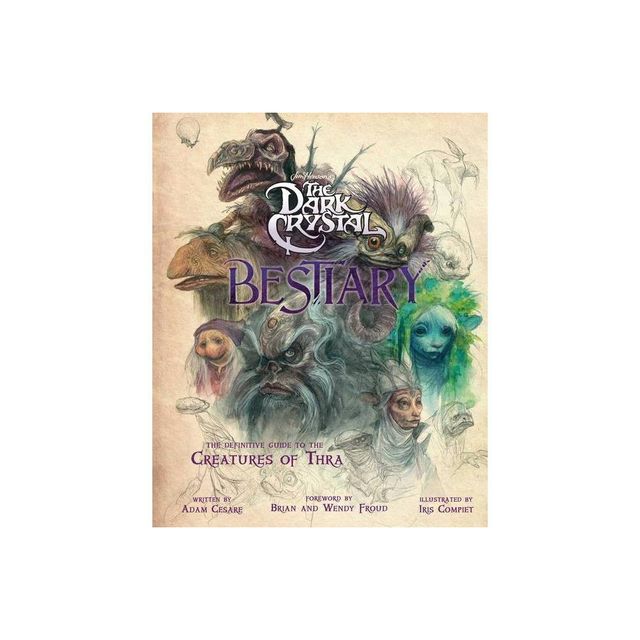 The Dark Crystal Bestiary - by Adam Cesare (Hardcover)