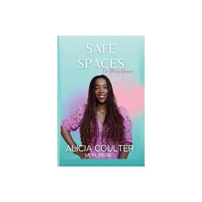 Safe Spaces for Black Women - by Alicia Coulter (Paperback)