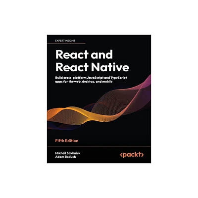 React and React Native - Fifth Edition - 5th Edition by Mikhail Sakhniuk & Adam Boduch (Paperback)