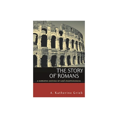 The Story of Romans - by A Katherine Grieb (Paperback)