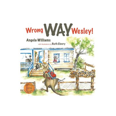 Wrong Way Wesley! - by Angela Williams (Paperback)