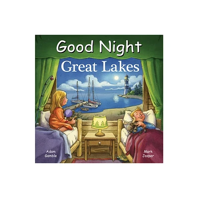 Good Night Great Lakes - (Good Night Our World) by Adam Gamble & Mark Jasper (Board Book)