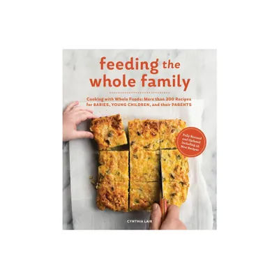 Feeding the Whole Family - by Cynthia Lair (Paperback)