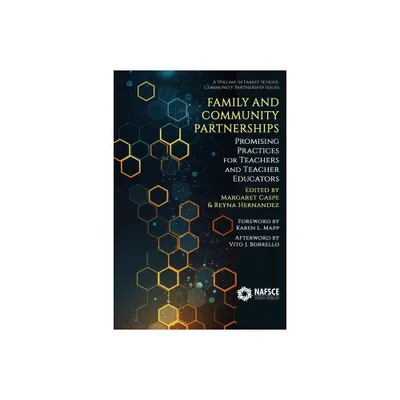 Family and Community Partnerships - (Family School Community Partnership Issues) by Margaret Caspe & Reyna Hernandez (Paperback)