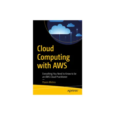 Cloud Computing with AWS - by Pravin Mishra (Paperback)