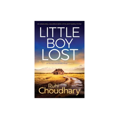 Little Boy Lost - (Detective MacKenzie Price) by Ruhi Choudhary (Paperback)