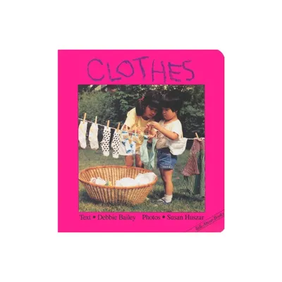 Clothes - (Talk-About-Books) by Debbie Bailey (Board Book)