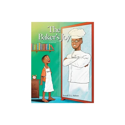 The Bakers Joy - by Terrell T L Nelson (Paperback)