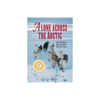 Alone Across The Arctic - by Pam Flowers (Paperback)