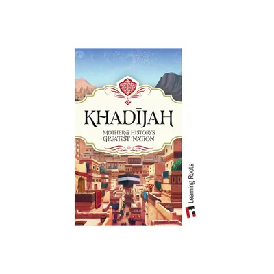 Khadijah - by Fatima Barkatulla (Hardcover)