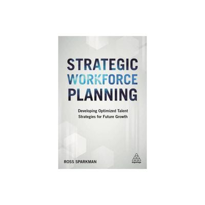 Strategic Workforce Planning - by Ross Sparkman (Paperback)