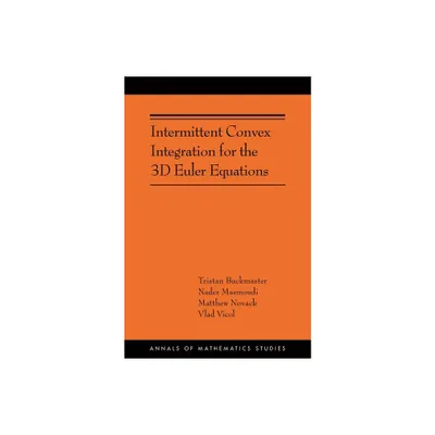 Intermittent Convex Integration for the 3D Euler Equations - (Annals of Mathematics Studies) (Paperback)