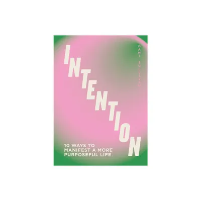 Intention - by Dani Sullivan (Hardcover)