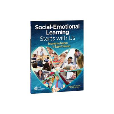 Social-Emotional Learning Starts with Us - (Professional Resources) by Trisha Difazio & Allison Roeser (Paperback)