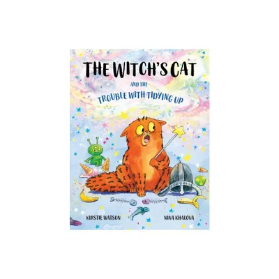 The Witchs Cat and The Trouble With Tidying Up - by Kirstie Watson (Paperback)