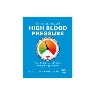 Mayo Clinic on High Blood Pressure - by Gary L Schwartz (Paperback)