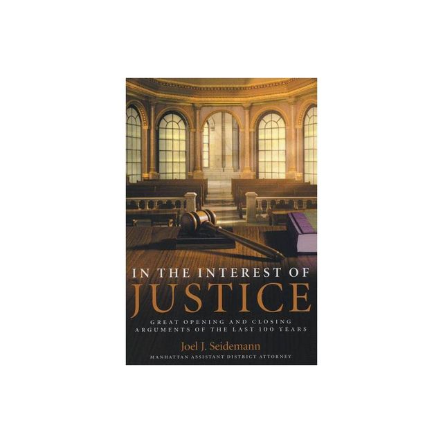 In the Interest of Justice - by Joel Seidemann (Paperback)