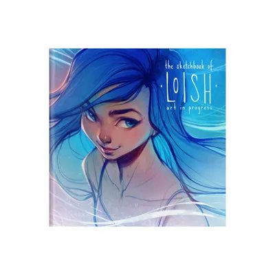 The Sketchbook of Loish - by Lois Van Baarle (Hardcover)