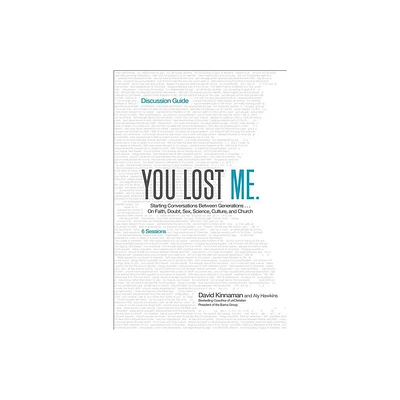 You Lost Me Discussion Guide - by David Kinnaman & Aly Hawkins (Paperback)