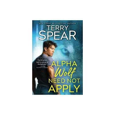 Alpha Wolf Need Not Apply - (Silver Town Wolf) by Terry Spear (Paperback)