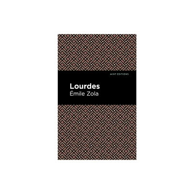 Lourdes - (Mint Editions (Literary Fiction)) by mile Zola (Hardcover)