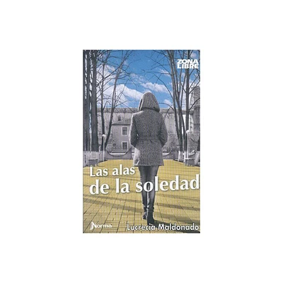 Las Alas de la Soledad - (Zona Libre) by Lucrecia Maldonado (Paperback)