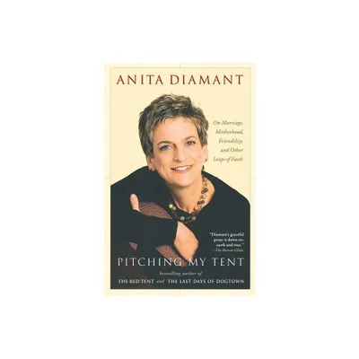 Pitching My Tent - by Anita Diamant (Paperback)