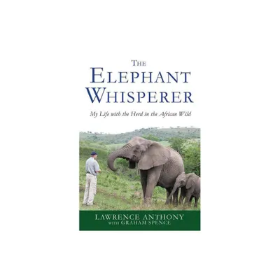 The Elephant Whisperer - by Lawrence Anthony & Graham Spence (Paperback)