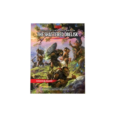 Phandelver and Below: The Shattered Obelisk (Dungeons & Dragons Adventure Book) - by RPG Team Wizards (Hardcover)