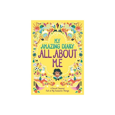 My Amazing Diary All about Me - (All about Me Diary & Journal) by Ellen Bailey & Susannah Bailey (Paperback)