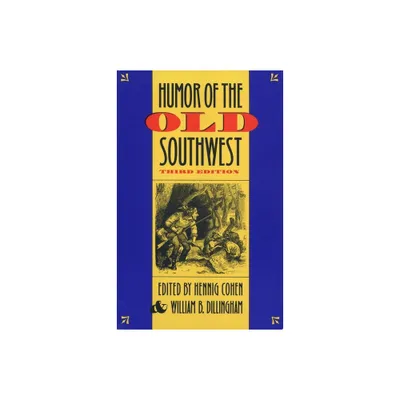 Humor of the Old Southwest - 3rd Edition by Hennig Cohen & William B Dillingham (Paperback)