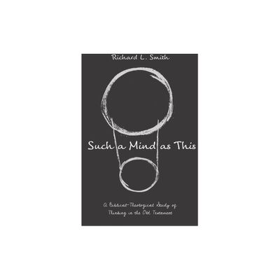 Such a Mind as This - by Richard L Smith (Paperback)