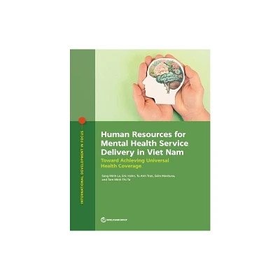 Human Resources for Mental Health Service Delivery in Viet Nam - by The World Bank (Paperback)