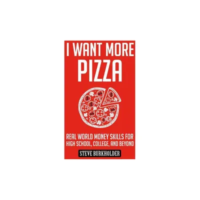 I Want More Pizza - by Steve Burkholder (Paperback)