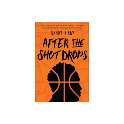 After the Shot Drops - by Randy Ribay (Paperback)