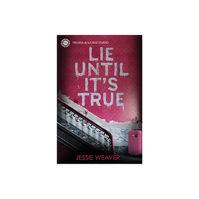 Lie Until Its True - (Like Me Block You) by Jessie Weaver (Hardcover)