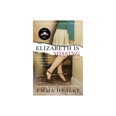 Elizabeth Is Missing - by Emma Healey (Paperback)