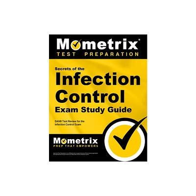 Secrets of the Infection Control Exam Study Guide - (Mometrix Test Preparation) by Mometrix Dental Assistant Certification Test Team (Paperback)