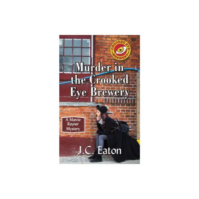 Murder in the Crooked Eye Brewery - (Marcie Rayner Mystery) by J C Eaton (Paperback)