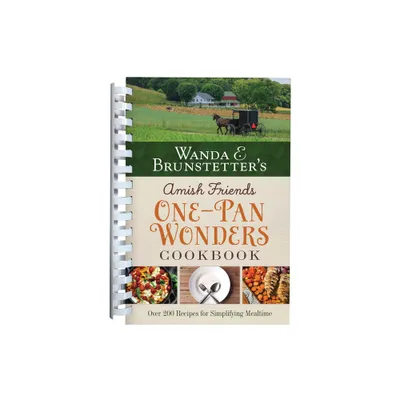 Wanda E. Brunstetters Amish Friends One-Pan Wonders Cookbook - by Wanda E Brunstetter (Spiral Bound)