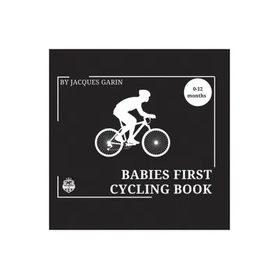 Babys First Cycling Book - Large Print by Jacques Garin (Paperback)