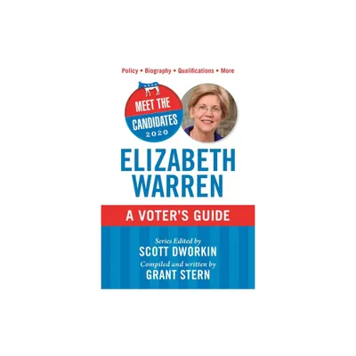 Meet the Candidates 2020: Elizabeth Warren - by Scott Dworkin (Paperback)