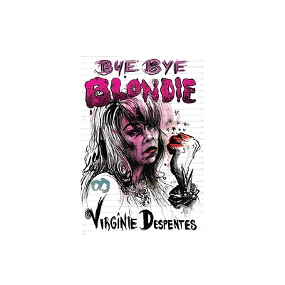 Bye Bye Blondie - by Virginie Despentes (Paperback)