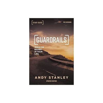 Guardrails Bible Study Guide, Updated Edition - by Andy Stanley (Paperback)