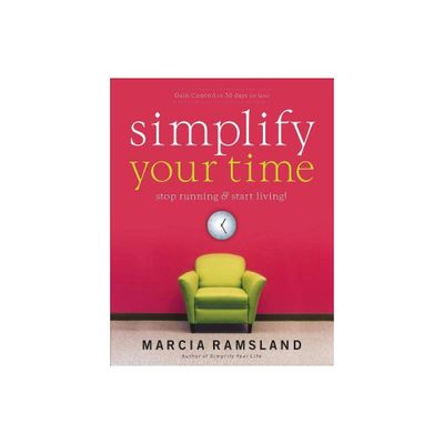 Simplify Your Time - by Marcia Ramsland (Paperback)