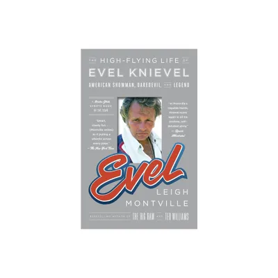 Evel - by Leigh Montville (Paperback)