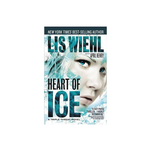 Heart of Ice - (Triple Threat Novel) by Lis Wiehl & April Henry (Paperback)