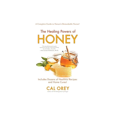 The Healing Powers of Honey - by Cal Orey (Paperback)