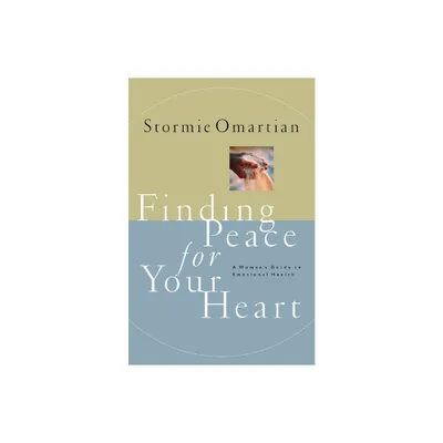 Finding Peace for Your Heart - by Stormie Omartian (Paperback)