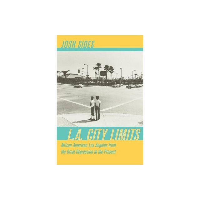 L.A. City Limits - by Josh Sides (Paperback)